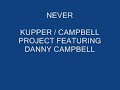 KUPPER CAMPBELL PROJECT FEAT DANNY CAMBELL - NEVER