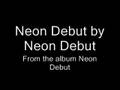 Neon Debut by Neon Debut