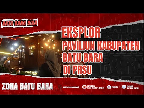 EKSPLOR PAVILIUN KABUPATEN BATU BARA DI PRSU