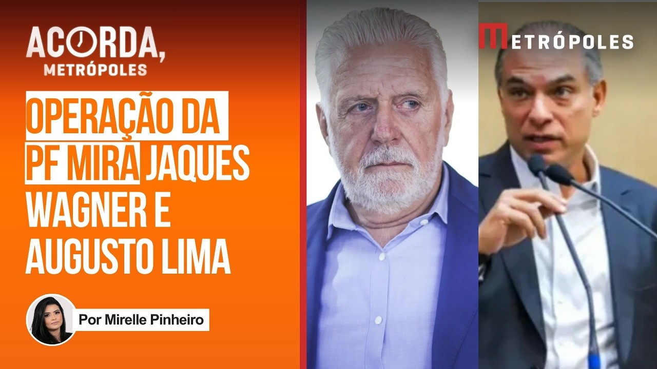 Banco Master: PF faz buscas contra Jaques Wagner e Augusto Lima