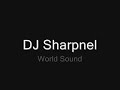 DJ Sharpnel - World Sound DJ Sharpnel - World Sound