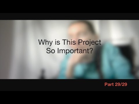 Why is This Project Important?, Part 29/29