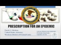 The Opioid Crisis: A Role For Us All (David J. Hickton-US Attorney General, Western Pa