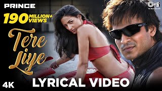 Tere Liye Lyrical - Prince  Vivek Oberoi & Aru