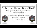 "The Half Hasn't Been Told" | Music Special at Ambassador Baptist Church | Frederick, Maryland