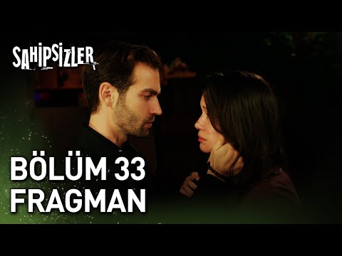 Sahipsizler 33. Bölüm Fragmanı                                                                                                                                                                                                                            