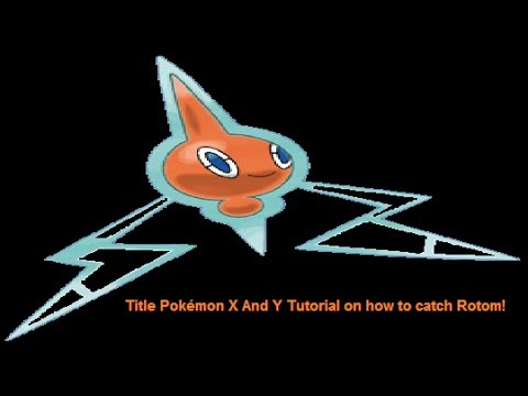 how to get rotom in pokemon x