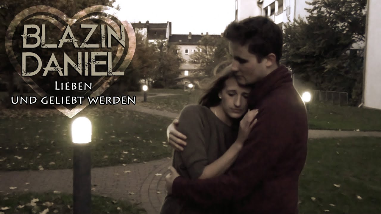 ► LIEBEN & GELIEBT WERDEN ◄ [Musikvideo] | BLAZIN'DANIEL