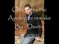Apologize remake - Dustin Carter