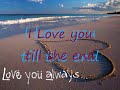 i love you till the end