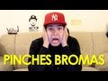 PINCHES BROMAS =)
