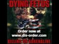 Dying Fetus-Killing on Adrenaline Reissue Promo