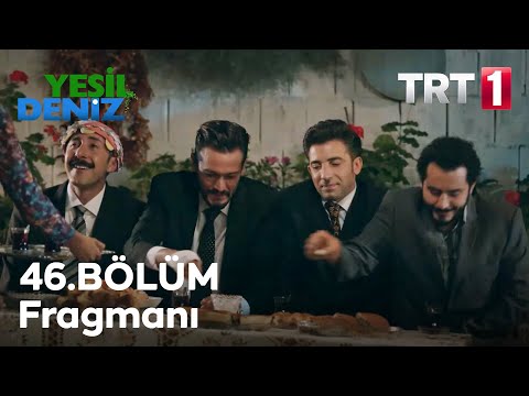 Yeşil Deniz 46. bölüm fragmanı                                                                                                                                                                                                                            