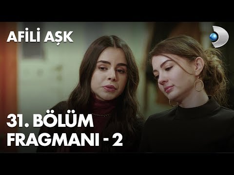 Afili Aşk 31. Bölüm 2. Fragmanı                                                                                                                                                                                                                           