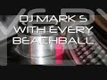 DJ MARK S WITH EVERY BEACHBALL (RADIO EDIT)