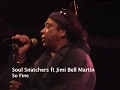 Soul Snatchers & Jimi Bellmartin - So Fine - big rivers 2007