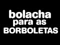 Letiuxa - Bolacha para as Borboletas