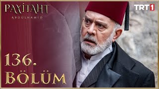 Payitaht Abdulhamid episode 136 with English subtitles Full HD