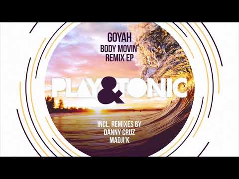 Goyah - Body Movin' (Madji'K Remix)