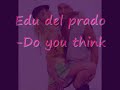 edu del prado do you think djgui7802.skyblog.com lachez les coms