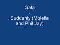 Gala - Suddenly (Molella and Phill Jay Remix)