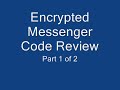 Encrypted Messenger Code Review 1/2 Encrypted Messenger Code Review 1/2