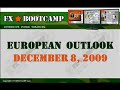 FOREX VIDEO - European Outlook December 8th 2009