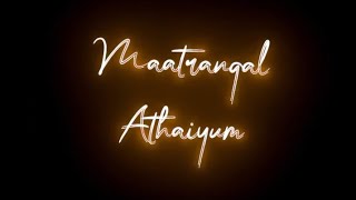 maatrangal athaiyum thoorangal ethaiyum song black