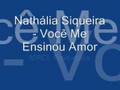 Nath�lia Siqueira - Voc� Me Ensinou Amor
