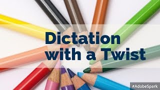 Dictation with a Twist!