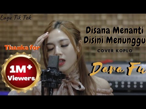 Dara Fu - Di Sana Menanti Di Sini Menunggu / Sungguh Ku Merasa Resah (COVER) Reggae Koplo