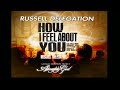 Russell Delegation - How I Feel About You