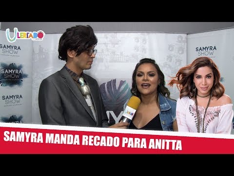 SAMYRA MANDA RECADO PARA ANITTA