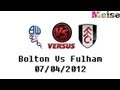 Football Analysis - Bolton Vs Fulham 0-3 C.Dempsey & M.Diarra Goals - 07/04/2012