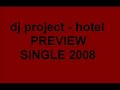 DJ Project - Hotel ( New Single 2008)
