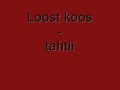 loost koos - tahtii