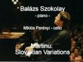 Martinu: Slovakian Variations - Balázs Szokolay, Miklós Perényi