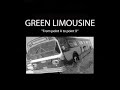 Green Limousine - BEWARE