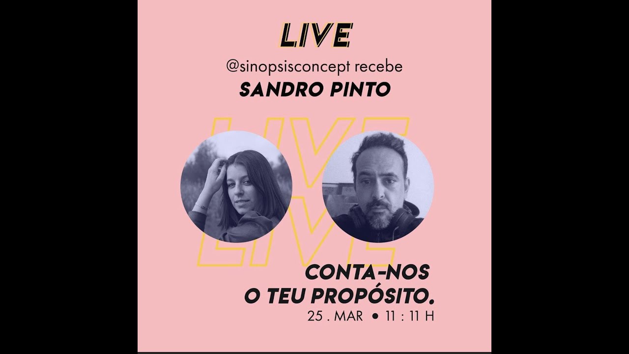 CONTA-NOS O TEU PROPÓSITO - Sandro Pinto em Live com a Sinopsisconcept