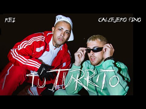 Rei, Callejero Fino - Tu Turrito (Video Oficial)