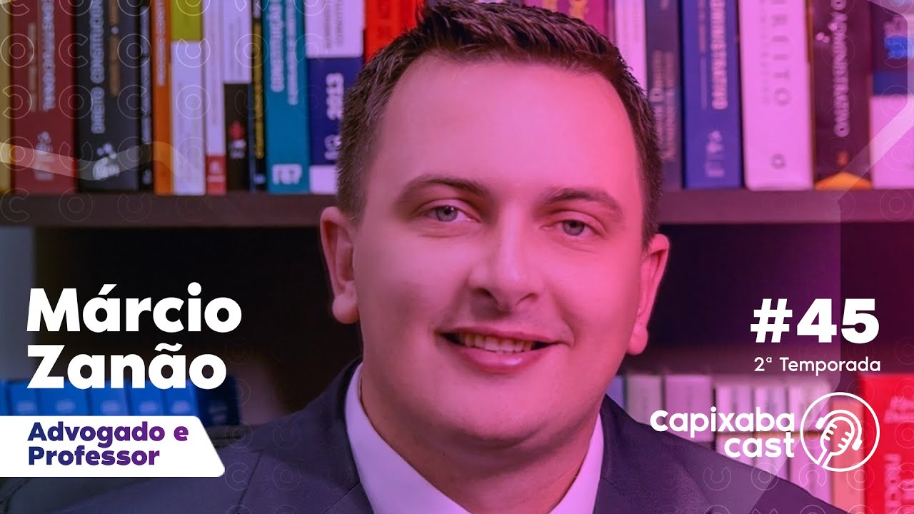 CAPIXABA CAST – MÁRCIO ZANÃO #45 – 2ª TEMPORADA