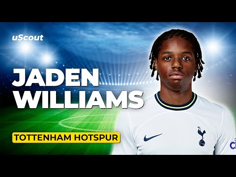 How Good Is Jaden Williams at Tottenham Hotspur?
