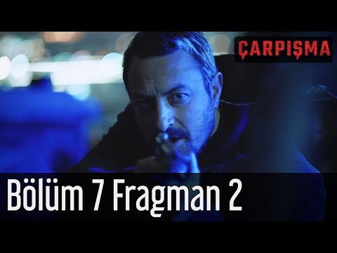 Çarpışma 7. Bölüm 2. Fragmanı                                                                                                                                                                                                                             