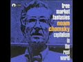 Free Market Fantasies by Noam Chomsky 2/5 Free Market Fantasies by Noam Chomsky 2/5