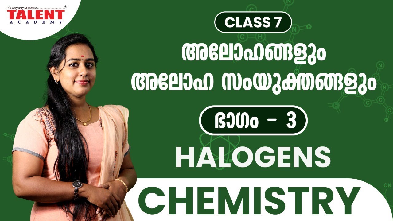 PSC CHEMISTRY CLASS (HALOGENS) - METALS & NON METALS ( PART -3) | TALENT ACADEMY