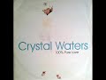 Crystal Waters \"100% Pure Love\" Club Mix Crystal Waters \"100% Pure Love\" Club Mix