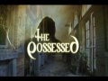 THE POSSESSED  (Now On DVD-Uncut) as seen on SyFy Channel