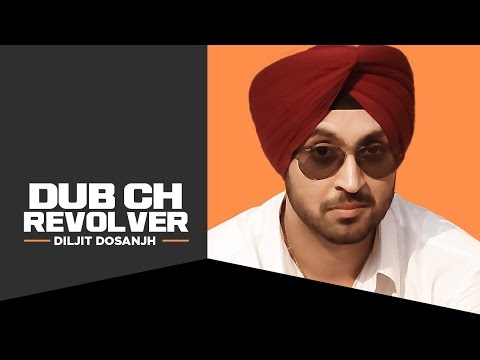 "Dub Ch Revolver Diljit" (Full Song)