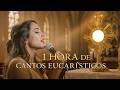 1 HORA DE CANTOS EUCARÍSTICOS PARA ADORAR A JESÚS SACRAMENTADO 🙏 Música Católica 💖