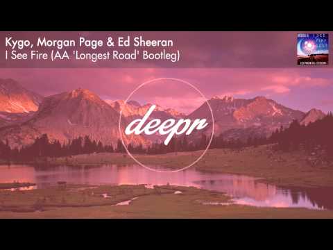 Kygo, Morgan Page & Ed Sheeran - I See Fire (AA 'Longest Road' Bootleg)
